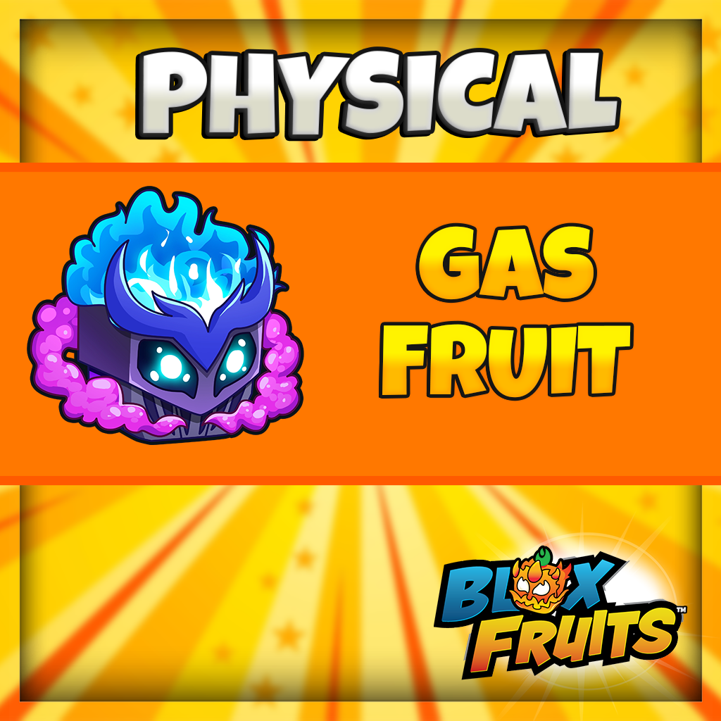 Physical Gas Fruit